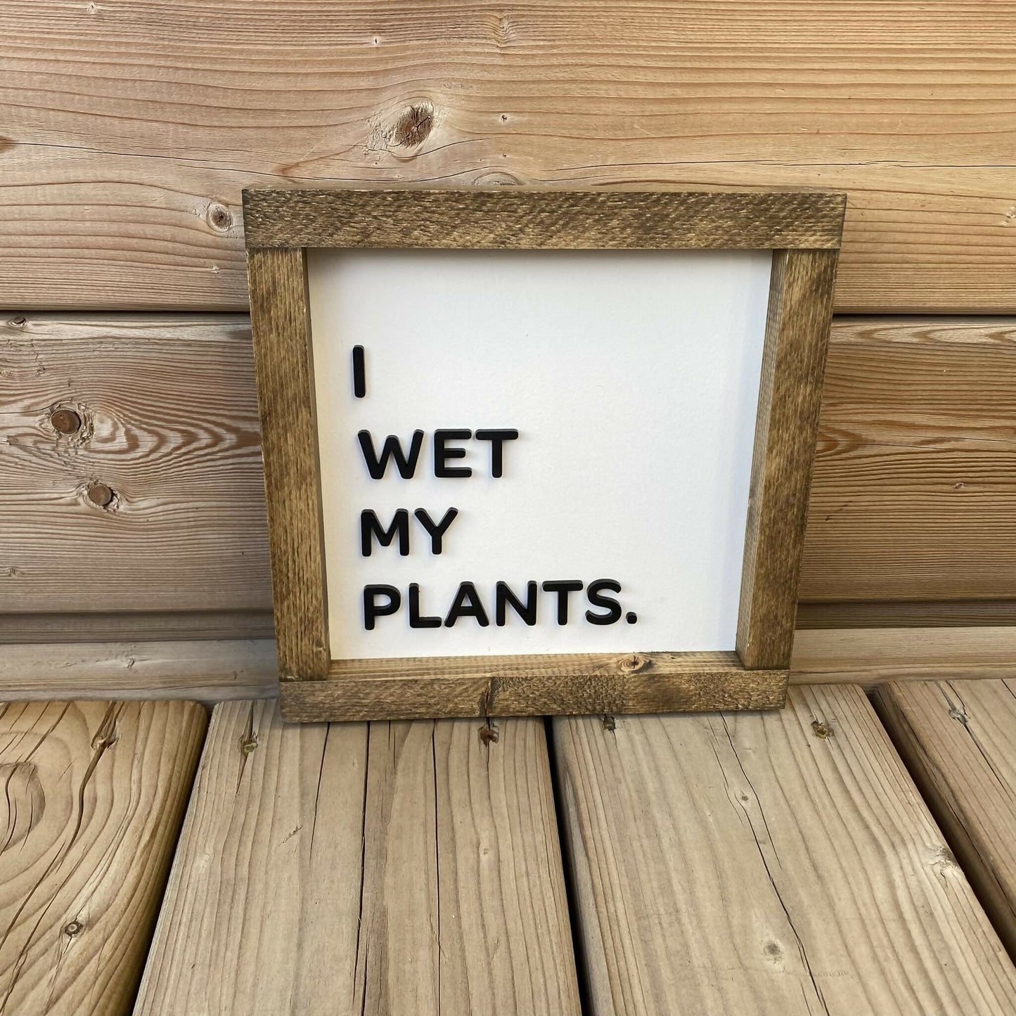 I Wet My Plants 3D Sign