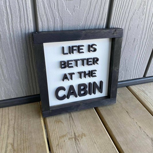 Life Is Better At The Cabin 3D Sign