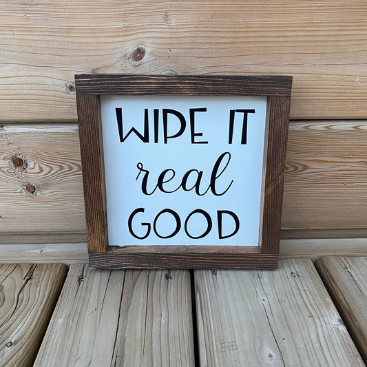 Wipe It Real Good Sign