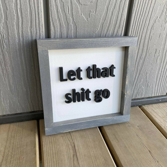 Let That Shit Go Sign