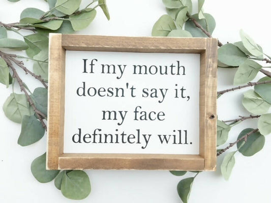 If My Mouth Doesn't Say It l Wood Signs