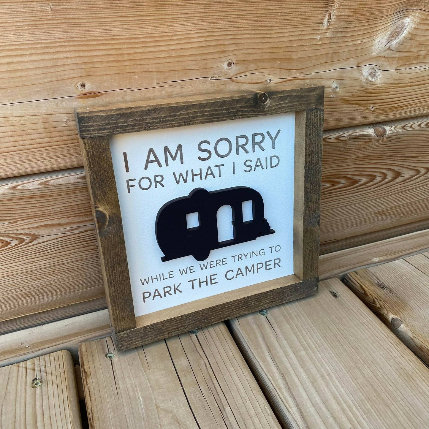 I Am Sorry For What I Said 3D Sign