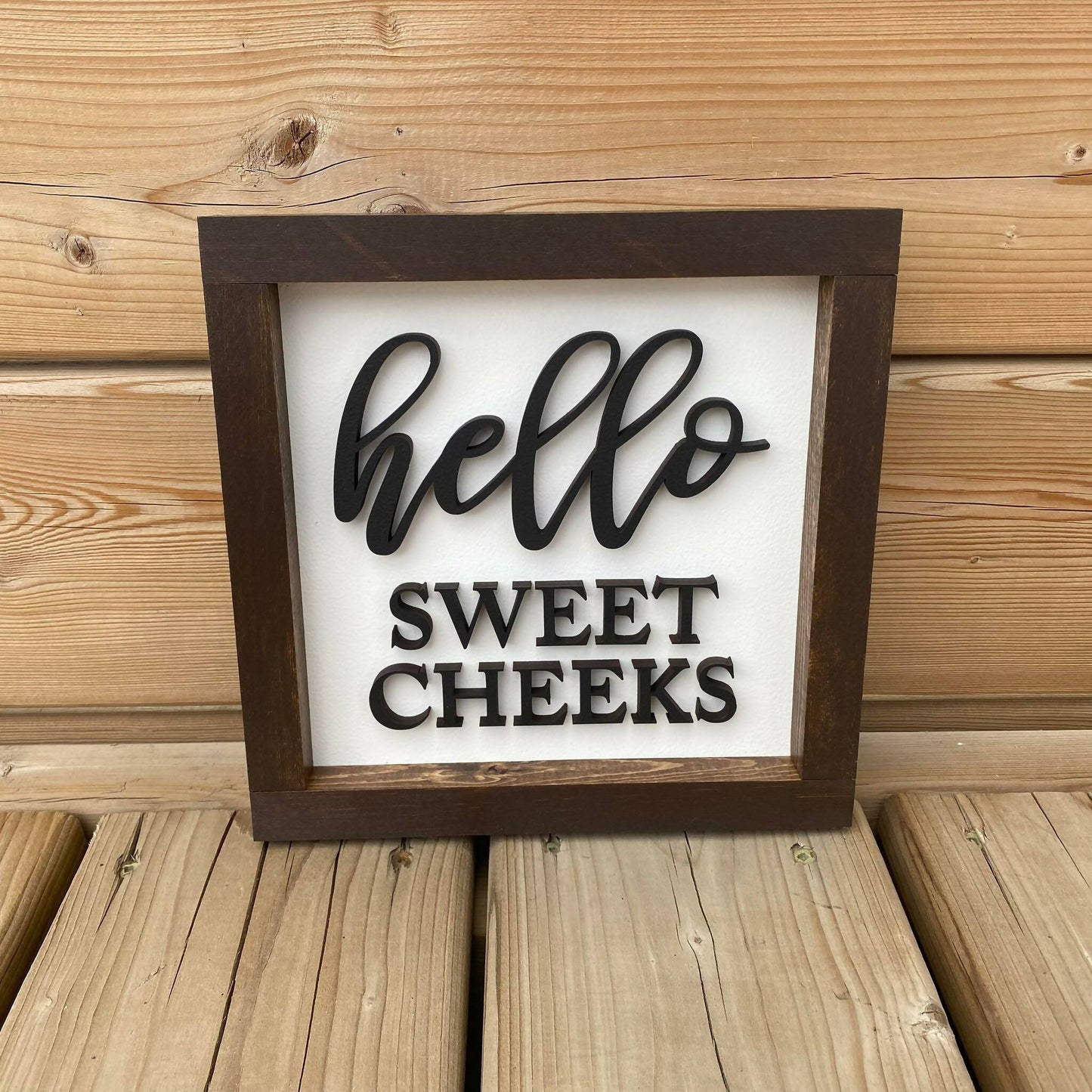 Hello Sweet Cheeks Sign