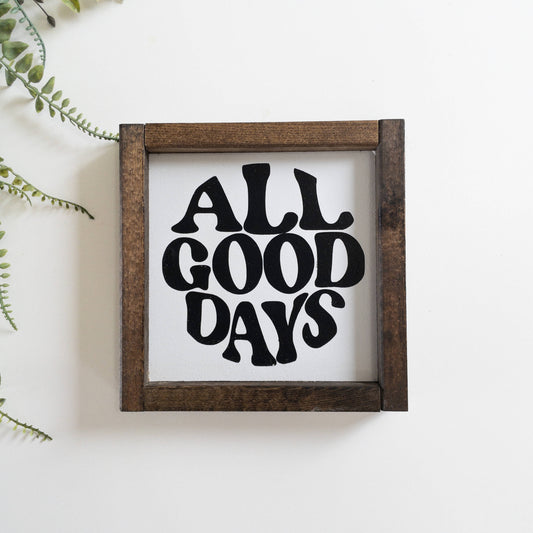 All Good Days l Wood Signs