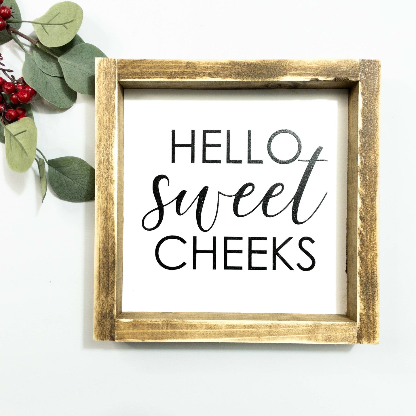 Hello Sweet Cheeks l Wood Signs