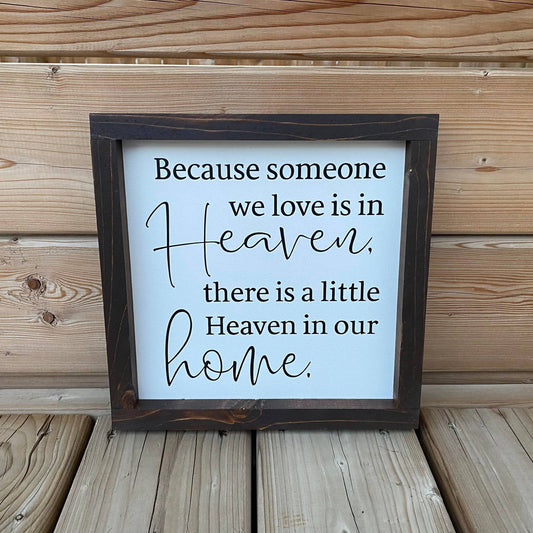 Because Someone We Love Is In Heaven Sign