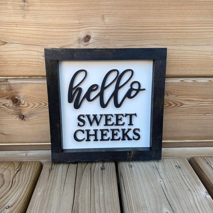 Hello Sweet Cheeks Sign